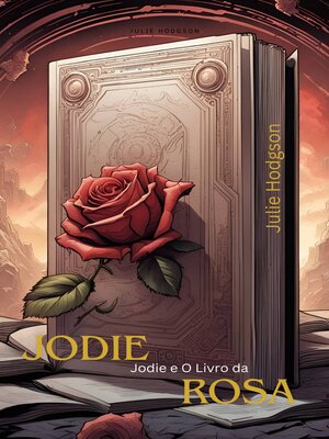 cover image of Jodie e O Livro da Rosa